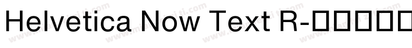 Helvetica Now Text R字体转换